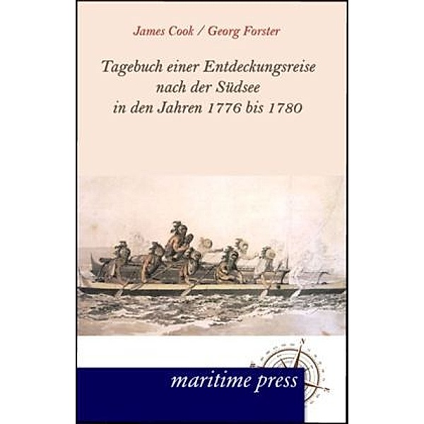 Tagebuch einer Entdeckungsreise nach der Südsee in den Jahren 1776 bis 1780, James Cook, Georg Forster