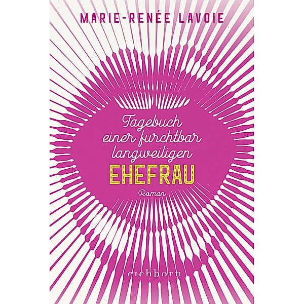 Tagebuch einer furchtbar langweiligen Ehefrau, Marie-Renée Lavoie