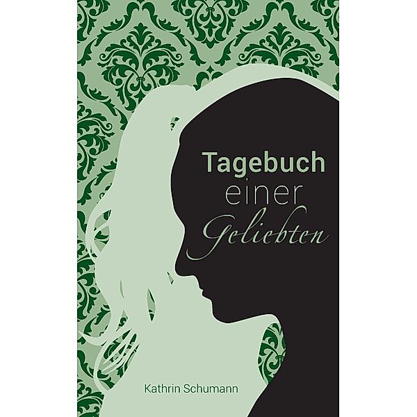 Tagebuch einer Geliebten, Kathrin Schumann