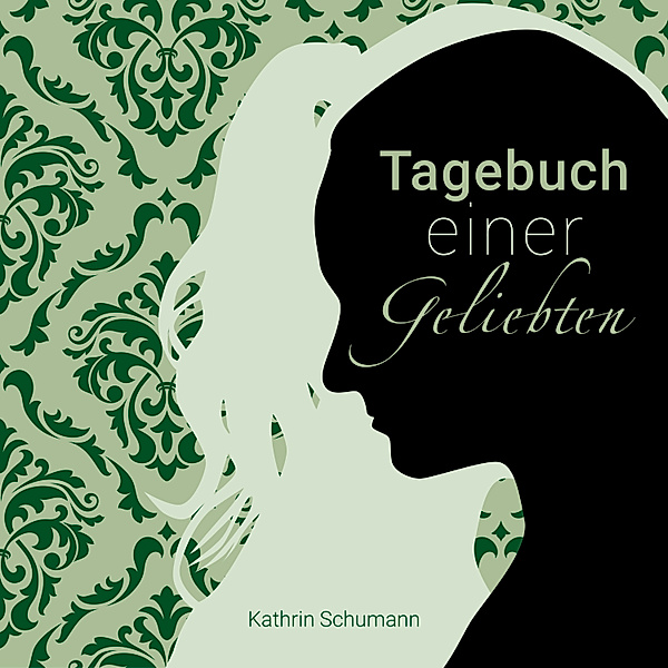 Tagebuch einer Geliebten, Kathrin Schumann