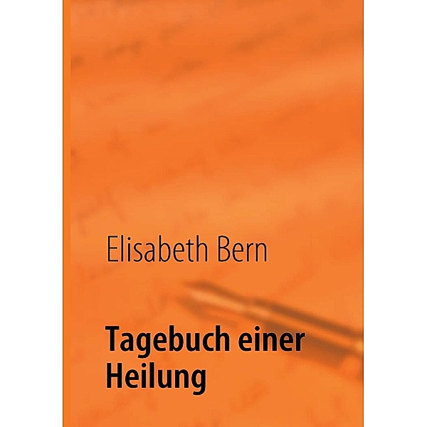 Tagebuch einer Heilung, Elisabeth Bern
