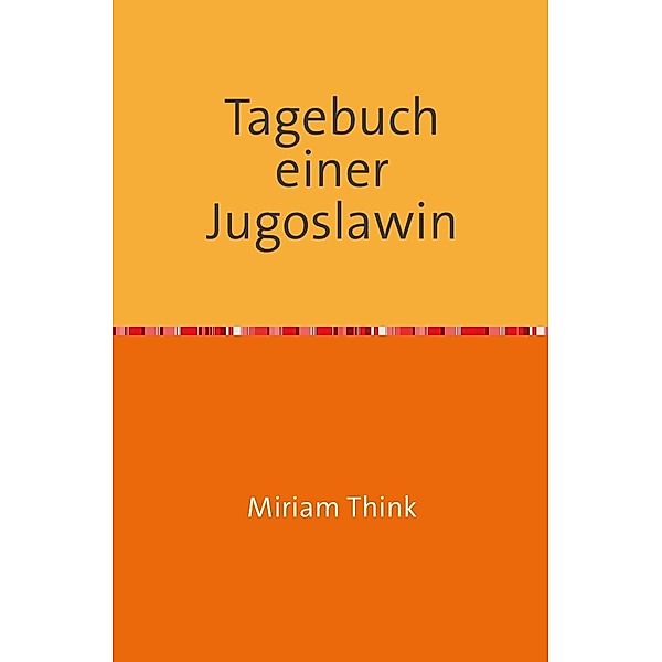 Tagebuch einer Jugoslawin, Miriam Think