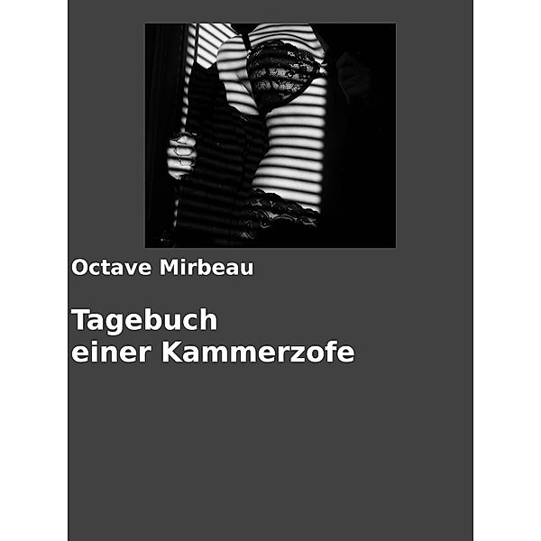 Tagebuch einer Kammerzofe, Octave Mirbeau