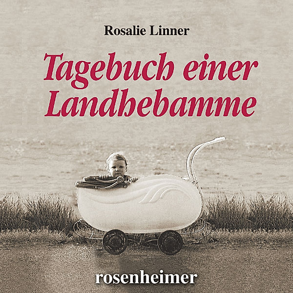 Tagebuch einer Landhebamme, Rosalie Linner