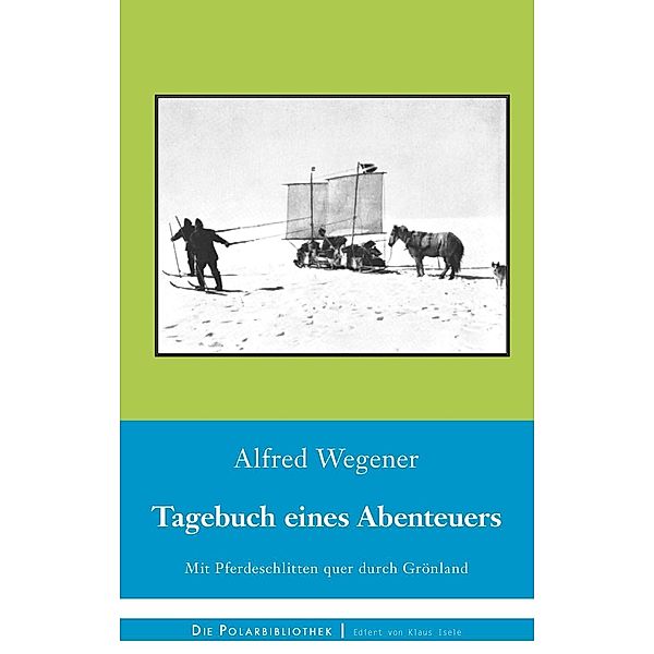 Tagebuch eines Abenteuers, Alfred Wegener