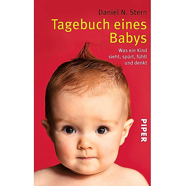 Tagebuch eines Babys / Piper Taschenbuch, Daniel N. Stern