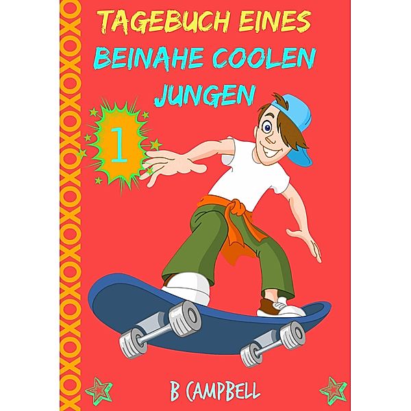 Tagebuch eines beinahe coolen Jungen, B. Campbell