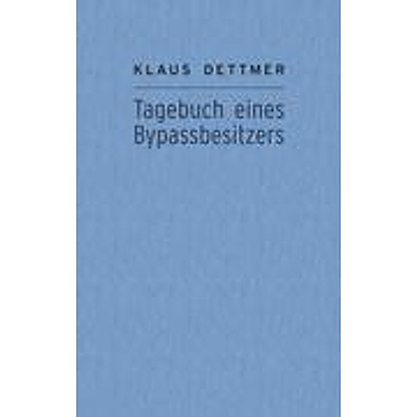 Tagebuch eines Bypassbesitzers, Klaus Dettmer