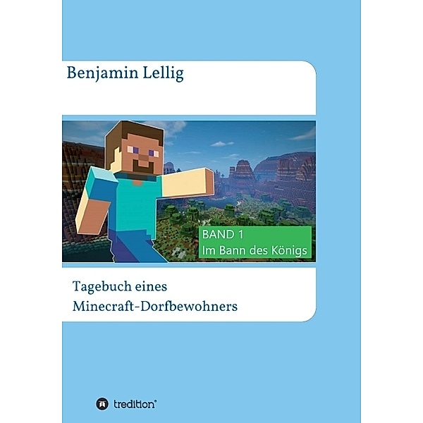 Tagebuch eines Minecraft-Dorfbewohners, Benjamin Lellig