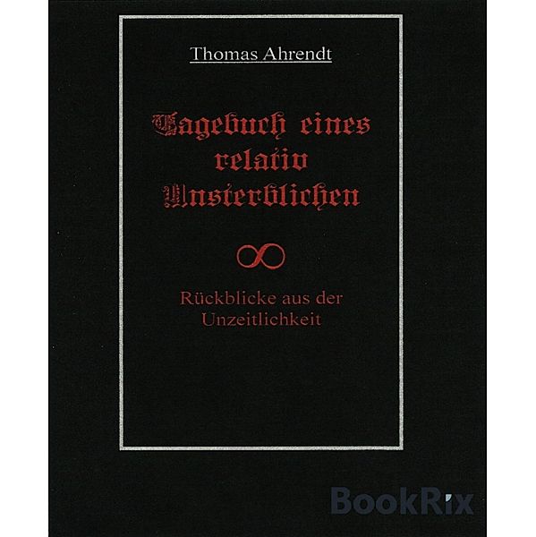 Tagebuch eines relativ Unsterblichen, Thomas Ahrendt