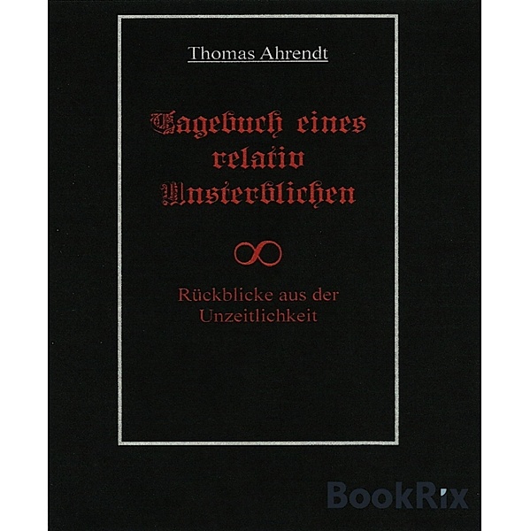 Tagebuch eines relativ Unsterblichen, Thomas Ahrendt