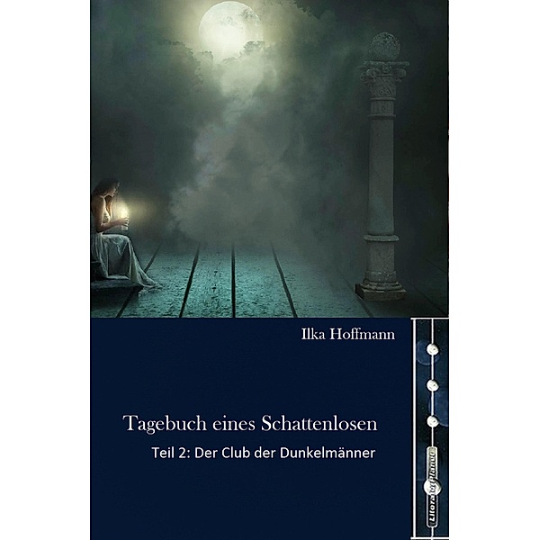 Tagebuch eines Schattenlosen, Ilka Hoffmann