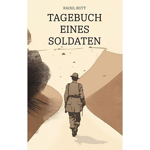 Tagebuch eines Soldaten, Raoul Rott