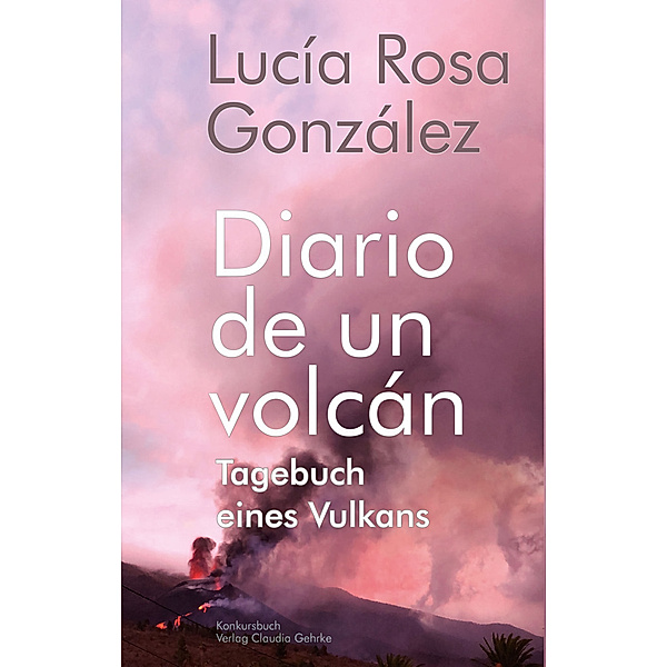 Tagebuch eines Vulkans - Diario de un volcán, Lucía Rosa González