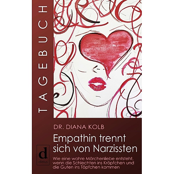 Tagebuch: Empathin trennt sich von Narzissten, Diana Kolb
