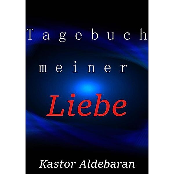 Tagebuch meiner Liebe, Kastor Aldebaran