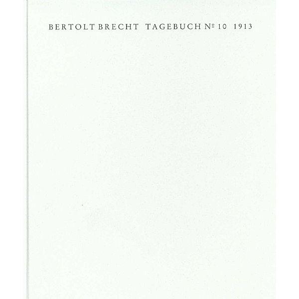 Tagebuch Nr.10, 1913, 2 Bde., Bertolt Brecht