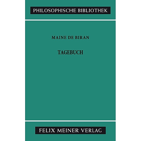 Tagebuch / Philosophische Bibliothek Bd.296, François Pierre Gonthier Maine de Biran