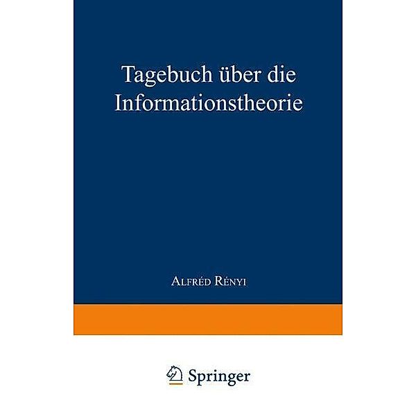 Tagebuch über die Informationstheorie / Wissenschaft und Kultur Bd.34, A. Renyi