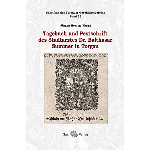 Tagebuch und Pestschrift des Stadtarztes Dr. Balthasar Summer in Torgau