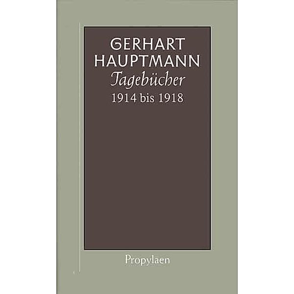 Tagebücher 1914 bis 1918, Gerhart Hauptmann