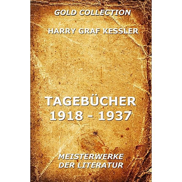 Tagebücher 1918 - 1937, Harry Graf Kessler