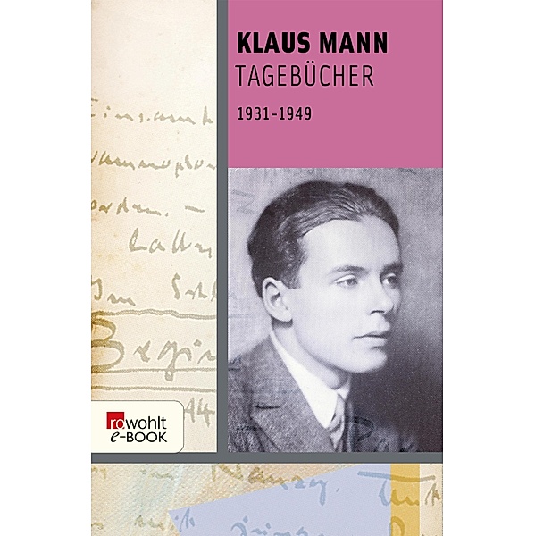 Tagebücher 1931 bis 1949 / rororo Taschenbücher Bd.13237, Klaus Mann