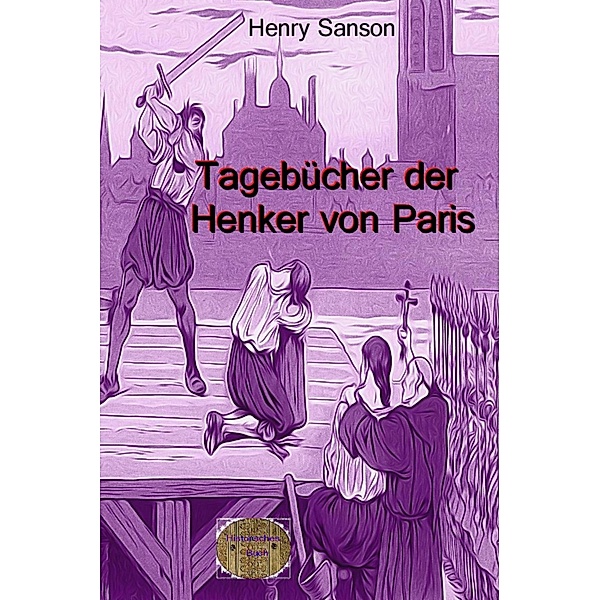 Tagebücher der Henker von Paris, Henri Sanson