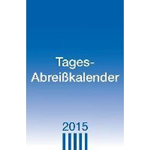 Tagesabreißkalender 2015 groß