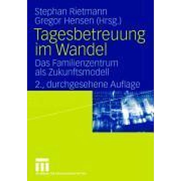 Tagesbetreuung im Wandel, Stephan Rietmann, Gregor Hensen