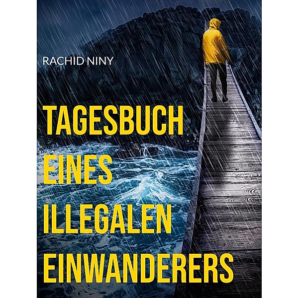 Tagesbuch eines illegalen Einwanderers, Rachid Niny