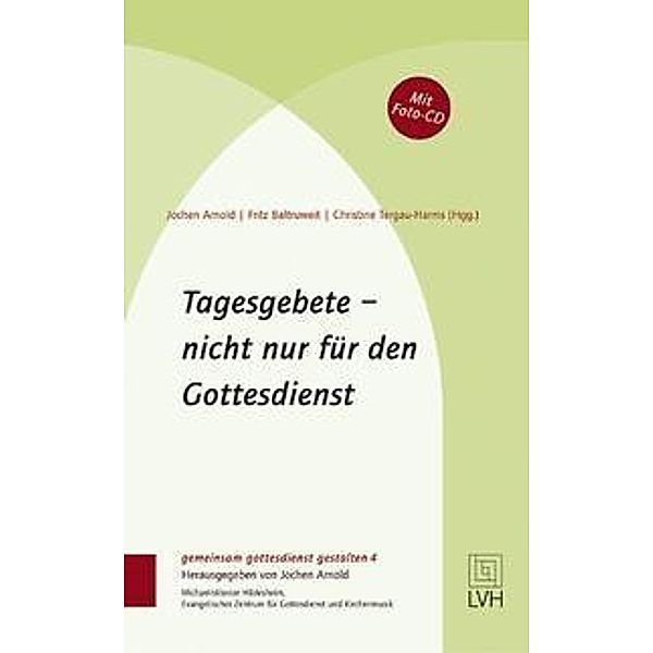 Tagesgebete, nicht nur für den Gottesdienst, m. (Foto-)CD-ROM