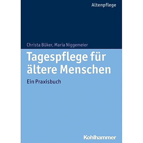 Tagespflege für ältere Menschen, Christa Büker, Maria Niggemeier