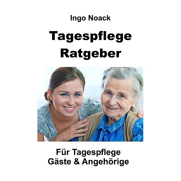 Tagespflege Ratgeber, Ingo Noack