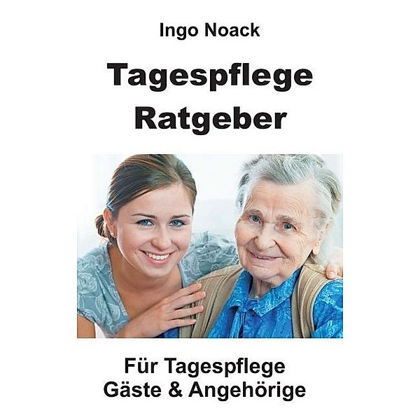 Tagespflege Ratgeber, Ingo Noack
