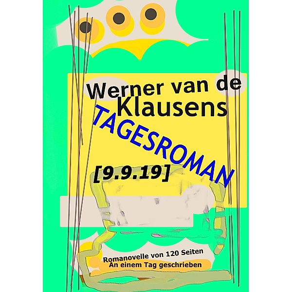Tagesroman [9.9.19], Werner van de Klausens