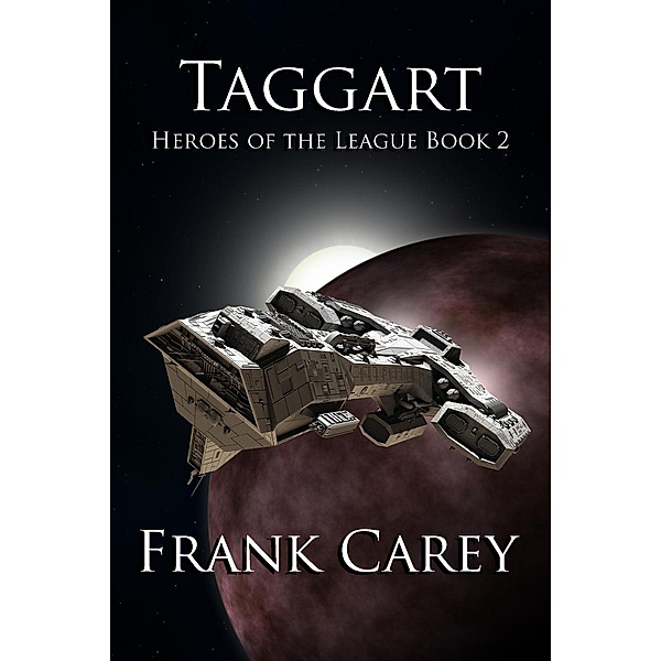Taggart (Heroes of the League, #2), Frank Carey