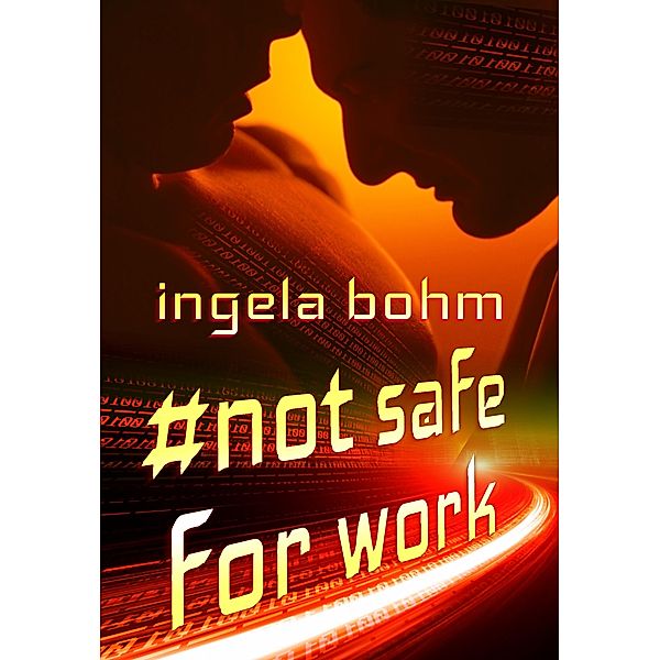 Tagged: Not Safe For Work (Tagged, #1), Ingela Bohm