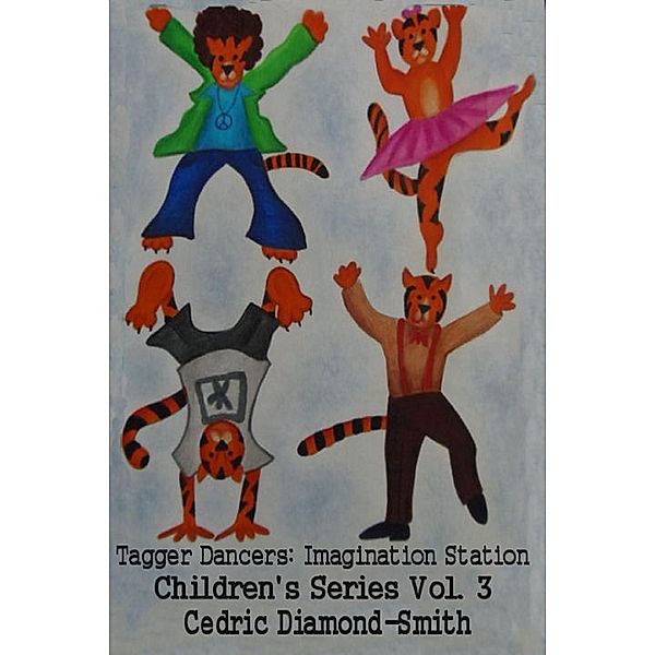 Tagger Dancers: Imagination Station Children's Series Vol. 3 / Ritchie A.Thomas, Goldilox