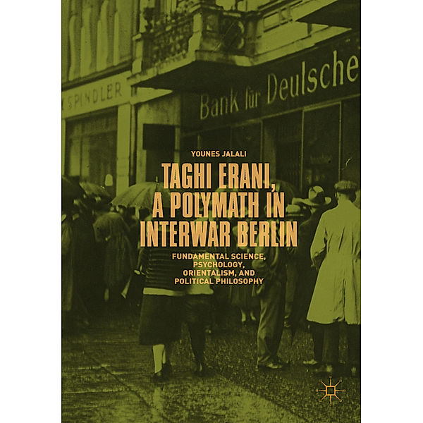 Taghi Erani, a Polymath in Interwar Berlin, Younes Jalali