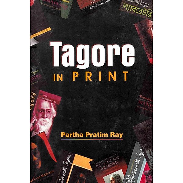 Tagore in Print a Comparative Study Before and After Expiry of Copyright, Partha Pratim Ray