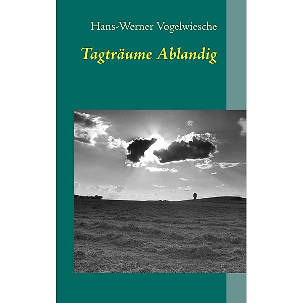 Tagträume Ablandig, Hans-Werner Vogelwiesche
