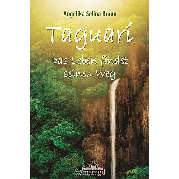 Taguarí / Smaragd Verlag, Angelika Selina Braun