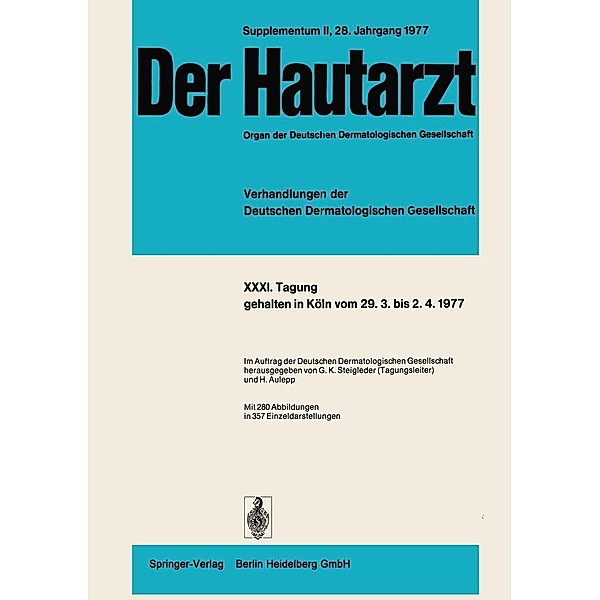 Tagung, gehalten in Köln vom 29.3. bis 2.4.1977 / Verhandlungen der Deutschen Dermatologischen Gesellschaft Bd.31