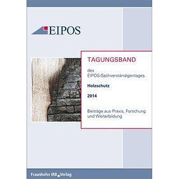 Tagungsband der EIPOS-Sachverständigentage Holzschutz 2014