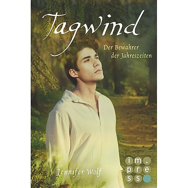 Tagwind. Der Bewahrer der Jahreszeiten / Jahreszeiten Bd.4, Jennifer Wolf