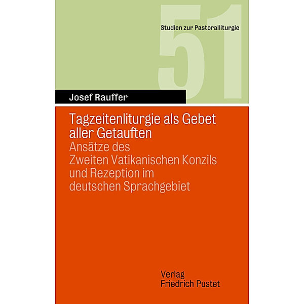 Tagzeitenliturgie als Gebet aller Getauften, Josef Rauffer