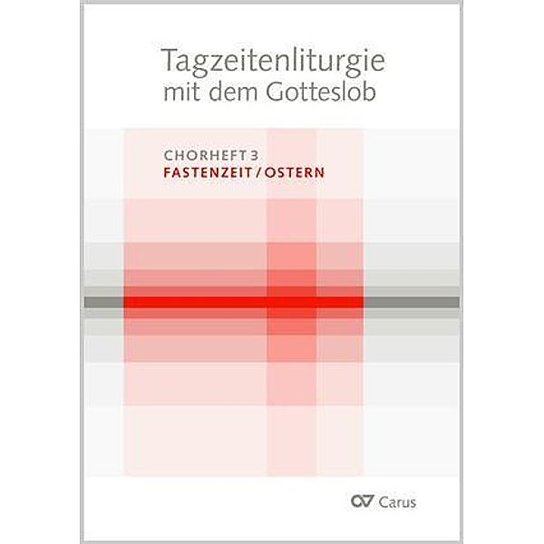 Tagzeitenliturgie mit dem Gotteslob. Chorheft 3: Fastenzeit / Ostern