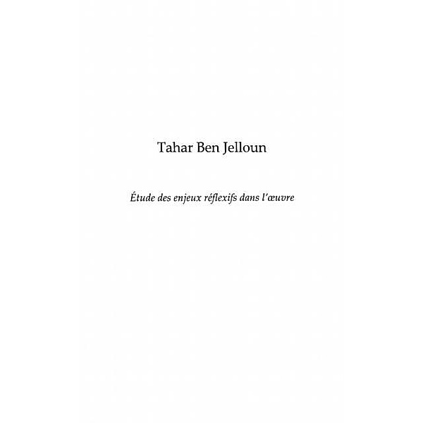 Tahar ben jelloun - etude des en jeux reflexifs dans l'oeuvr / Hors-collection, May Farouk