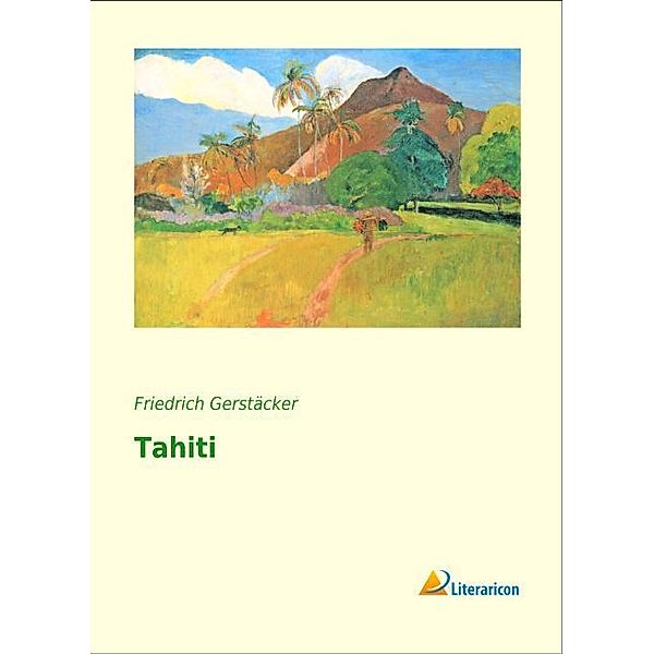 Tahiti, Friedrich Gerstäcker